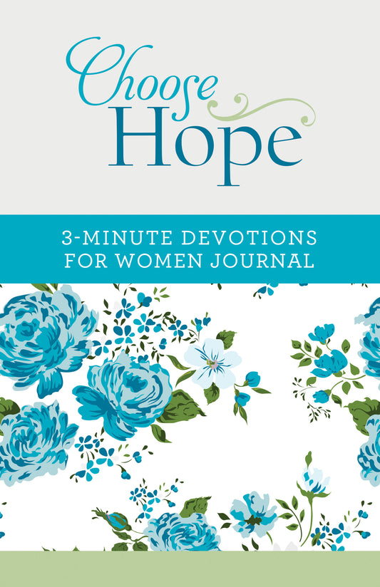 Choose Hope: 3-Minute Devotions for Women Journal